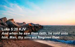 Luke 5:20 - Your sins are forgiven