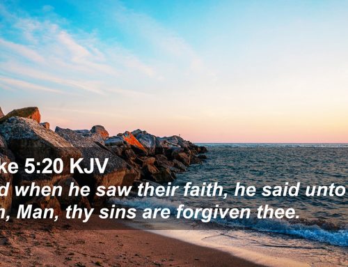 “Your sins are forgiven.” (Luke 5:20)