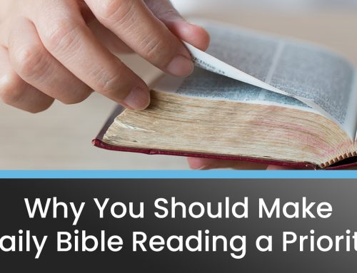 Why You Should Make Daily Bible Reading a Priority