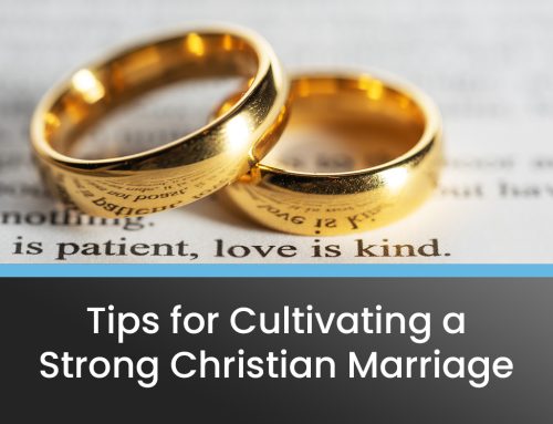 Tips for Cultivating a Strong Christian Marriage